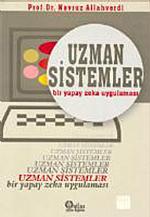 Uzman Sistemler -Bir Yapay Zeka Uygulaması-