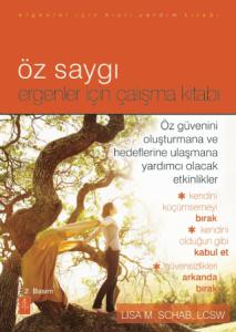 ÖZ SAYGI - ERGENLER İÇİN ÇALIŞMA KİTABI  -  The Self-Esteem Workbook For Teens