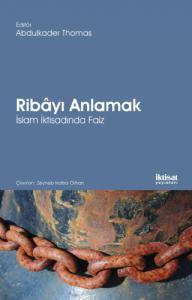 Ribâyı Anlamak: İslam İktisadında Faiz