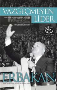 Vazgeçmeyen Lider ERBAKAN