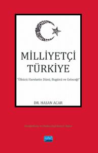 MİLLİYETÇİ TÜRKİYE “Ülkücü Hareketin Dünü, Bugünü ve Geleceği”