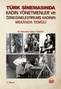 Türk Kadın Yönetmenler ve Özne(s)neleştirilmiş Kadının Mekânda Temsili