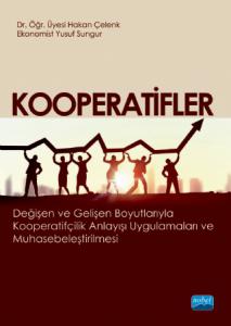 KOOPERATİFLER (Değişen ve Gelişen Boyutlarıyla Kooperatifçilik Anlayışı Uygulamaları ve Muhasebeleştirilmesi)