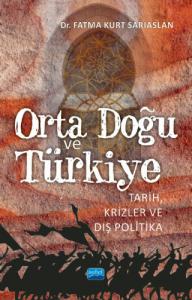 ORTA DOĞU VE TÜRKİYE - Tarih, Krizler ve Dış Politika