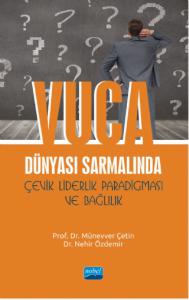 VUCA Dünyası Sarmalında Çevik Liderlik Paradigması ve Bağlılık