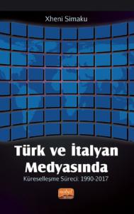 Türk ve İtalyan Medyasında Küreselleşme Süreci: 1990-2017