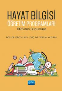 HAYAT BİLGİSİ ÖĞRETİM PROGRAMLARI - 1926’dan Günümüze