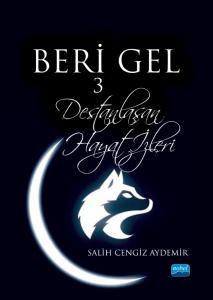 BERİ GEL 3 - Destanlaşan Hayat İzleri