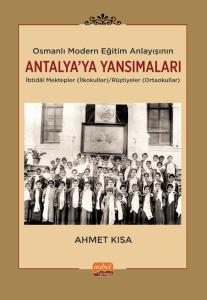 Osmanlı Modern Eğitim Anlayışının Antalya’ya Yansımaları: İbtidâî Mektepler (İlkokullar)/Rüştiyeler (Ortaokullar)