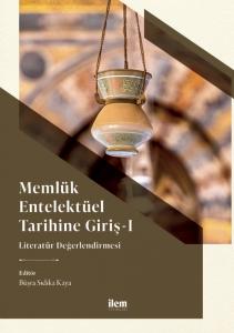 MEMLÜK ENTELEKTÜEL TARİHİNE GİRİŞ I - Literatür Değerlendirmesi