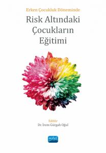 Erken Çocukluk Döneminde RİSK ALTINDAKİ ÇOCUKLARIN EĞİTİMİ