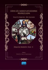 DÜNYA GÖÇ HAREKETLERİ EKSENİNDE MEKÂNSIZLAŞMA – Yöresel Yer Değişimleri – İklim Göçmenleri Dünya Göç Hareketleri Dizisi – 4