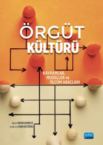 ÖRGÜT KÜLTÜRÜ - Kavramlar, Modeller ve Ölçüm Araçları