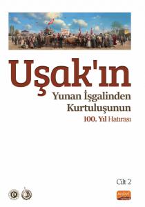 Uşak’ın Yunan İşgalinden Kurtuluşunun 100. Yıl Hatırası: Cilt 2