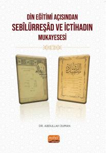 Din Eğitimi Açısından Sebîlürreşâd ve İctihad’ın Mukayesesi