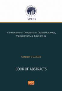 ICDBME-2023 3 rd International Congress on Digital Business, Management & Economics September 8-9, 2023 Book of Abstract