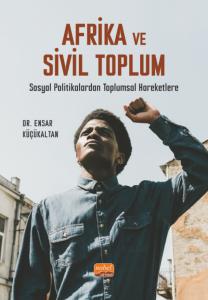 AFRİKA VE SİVİL TOPLUM - Sosyal Politikalardan Toplumsal Hareketlere