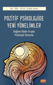 POZİTİF PSİKOLOJİDE YENİ YÖNELİMLER - Bağlam Odaklı Grupla Psikolojik Danışma