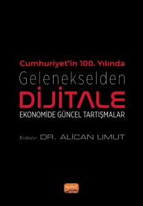 Cumhuriyet’in 100. Yılında Gelenekselden Dijitale Ekonomide Güncel Tartışmalar