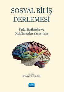 SOSYAL BİLİŞ DERLEMESİ - Farklı Bağlamlar ve Disiplinlerden Yansımalar