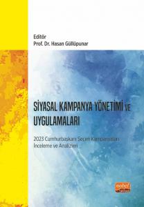 SİYASAL KAMPANYA YÖNETİMİ VE UYGULAMALARI - 2023 Cumhurbaşkanı Seçim Kampanyaları İnceleme ve Analizleri