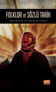 FOLKLOR VE SÖZLÜ TARİH - Ağıtlarda Sosyal Tarih Üzerine Bir İnceleme