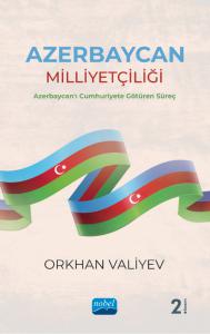AZERBAYCAN MİLLİYETÇİLİĞİ - Azerbaycan'ı Cumhuriyete Götüren Süreç