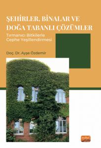 Şehirler, Binalar ve Doğa Tabanlı Çözümler Tırmanıcı Bitkilerle Cephe Yeşillendirmesi