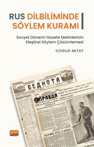 RUS DİLBİLİMİNDE SÖYLEM KURAMI - Sovyet Dönemi Gazete Metinlerinin Eleştirel Söylem Çözümlemesi