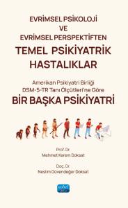 Evrimsel Psikoloji ve Evrimsel Perspektiften TEMEL PSİKİYATRİK HASTALIKLAR