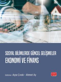 SOSYAL BİLİMLERDE GÜNCEL GELİŞMELER - Ekonomi ve Finans