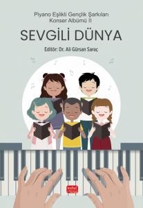 Piyano Eşlikli Gençlik Şarkıları Konser Albümü II - SEVGİLİ DÜNYA