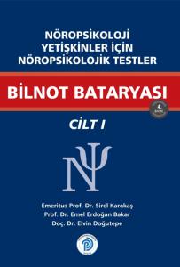 Nöropsikoloji Yetişkinler İçin Nöropsikolojik Testler BİLNOT BATARYASI / Cilt - 1