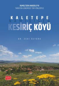Rumeli’den Anadolu’ya Tarihten Günümüze Tüm Yönleriyle KALETEPE, Namıdiğer KESİRİÇ KÖYÜ