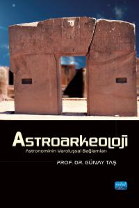 ASTROARKEOLOJİ - Astronominin Varoluşsal Bağlamları