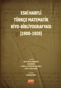 Eski Harfli Türkçe Matematik Biyo-Bibliyografyası (1900-1928)