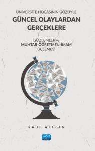 Üniversite Hocasının Gözüyle GÜNCEL OLAYLARDAN GERÇEKLERE GÖZLEMLER ve MUHTAR-ÖĞRETMEN-İMAM ÜÇLEMESİ