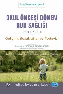 OKUL ÖNCESİ DÖNEM RUH SAĞLIĞI TEMEL KİTABI - Gelişim, Bozukluklar ve Tedavisi /  Handbook of PRESCHOOL MENTAL HEALTH Development, Disorders, and Treatment