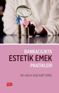 Bankacılıkta Estetik Emek Pratikleri