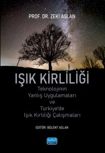 IŞIK KİRLİLİĞİ - Teknolojinin Yanlış Uygulamaları ve Türkiye’de Işık Kirliliği Çalışmaları