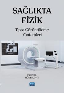 SAĞLIKTA FİZİK - Tıpta Görüntüleme Yöntemleri