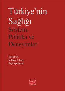 TÜRKİYE’NİN SAĞLIĞI - Söylem, Politika ve Deneyimler