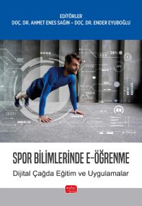 SPOR BİLİMLERİNDE E-ÖĞRENME - Dijital Çağda Eğitim ve Uygulamalar