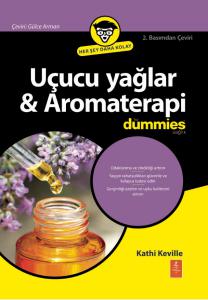 Uçucu Yağlar & Aromaterapi For Dummies / Essential Oils & Aromatherapy For Dummies