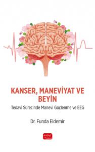 KANSER MANEVİYAT VE BEYİN - Tedavi Sürecinde Manevi Güçlenme ve EEG