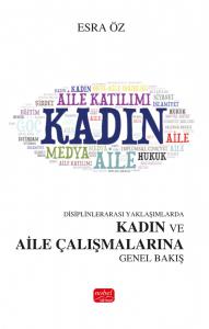 Disiplinlerarası Yaklaşımlarda Kadın ve Aile Çalışmalarına Genel Bakış