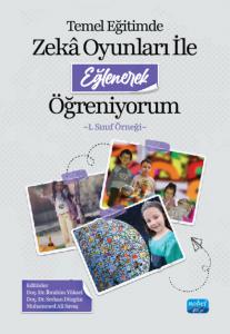 Temel Eğitimde Zekâ Oyunları ile Eğlenerek Öğreniyorum -1. Sınıf Örneği-