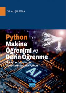 PYTHON İLE MAKİNE ÖĞRENİMİ VE DERİN ÖĞRENME (Machine Learning & Deep Learning via Python)