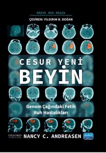 CESUR YENİ BEYİN - Genom Çağındaki Fetih: Ruh Hastalıkları / BRAVE NEW BRAIN - Conquering Mental IIIness in the Era of the Genome