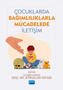 Çocuklarda Bağımlılıklarla Mücadelede İletişim